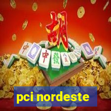 pci nordeste